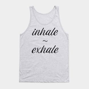 Inhale ~ Exhale : Yoga Tank Top